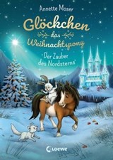 Glöckchen, das Weihnachtspony (Band 2) - Der Zauber des Nordsterns - Annette Moser - 9783732014408