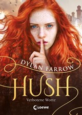 Hush (Band 1) - Verbotene Worte - Dylan Farrow - 9783732015115