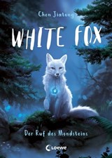White Fox (Band 1) - Der Ruf des Mondsteins - Jiatong Chen - 9783732015788