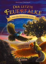 Der letzte Feuerfalke und die flüsternde Eiche (Band 3) - Katrina Charman - 9783732017072