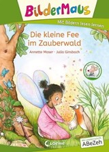 Bildermaus - Die kleine Fee im Zauberwald - Annette Moser - 9783732018543
