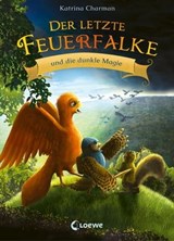 Der letzte Feuerfalke und die dunkle Magie (Band 6) - Katrina Charman - 9783732019854