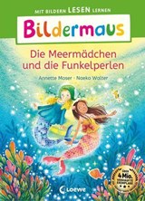 Bildermaus - Die Meermädchen und die Funkelperlen - Annette Moser - 9783732023240