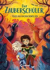 Der Zauberschüler (Band 6) - Feuer über dem Drachenfelsen - Anna Taube - 9783732023462