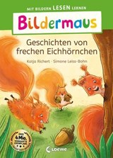 Bildermaus - Geschichten von frechen Eichhörnchen - Katja Richert - 9783732027941