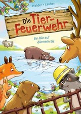 Die Tier-Feuerwehr (Band 3) - Ein Bär auf dünnem Eis - Vanessa Walder - 9783732028139
