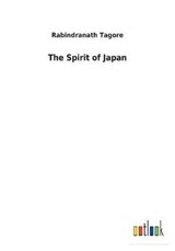 The Spirit of Japan - Sir Rabindranath Tagore - 9783732625536