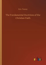 The Fundamental Doctrines of the Christian Faith - R a Torrey - 9783732633203