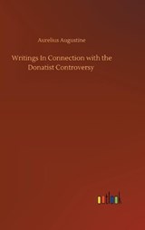 Writings In Connection with the Donatist Controversy - Aurelius Augustine - 9783734079870
