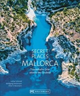 Secret Places Mallorca - Lothar Schmidt ; Wolfgang Heitzmann ; Peter V. Neumann - 9783734322228