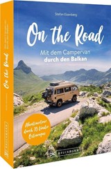 On the Road Mit dem Campervan durch den Balkan - Stefan Eisenberg - 9783734327391