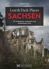 Lost & Dark Places Sachsen - Cornelia Lohs - 9783734329364