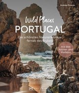 Wild Places Portugal - Andreas Drouve - 9783734331053
