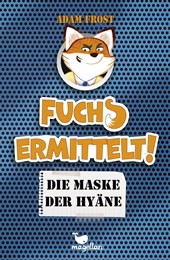 Fuchs ermittelt! Die Maske der Hyäne - Band 2
