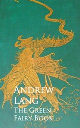The Green Fairy Book - Andrew Lang - 9783736407664
