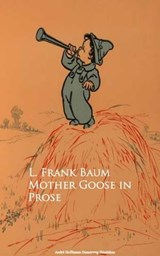 Mother Goose in Prose - L. Frank Baum - 9783736409446