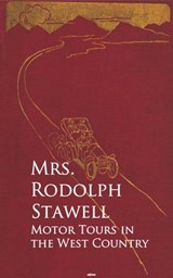 Motor Tours in the West Country - Mrs. Rodolph Stawell - 9783736419551