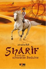 Sharif und der schwarze Beduine - Johanna Bell - 9783737525961