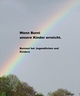 Wenn Burni unsere Kinder erreicht. - Karin Müller - 9783738033717