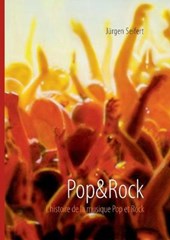 Pop&Rock. L'histoire de la musique Pop et Rock