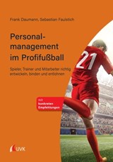 Personalmanagement im Profifußball - Frank Daumann ; Sebastian Faulstich - 9783739800806