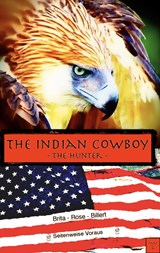 The Indian Cowboy - Brita Rose Billert - 9783740712334