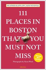 111 Places in Boston That You Must Not Miss - Heather Kapplow ; Kim Windyka - 9783740826550