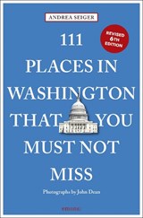 111 Places in Washington, DC That You Must Not Miss - Andrea Seiger - 9783740826567