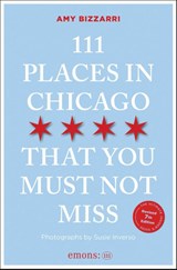 111 Places in Chicago That You Must Not Miss - Amy Bizzarri - 9783740830045