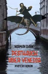 Pesthauch über Venedig - Norman Dark - 9783742782120