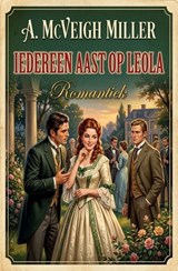 Iedereen aast op Leola: Romantiek - A. McVeigh Miller - 9783745246285