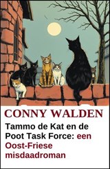 Tammo de Kat en de Poot Task Force: een Oost-Friese misdaadroman - Alfred Bekker - 9783745248982
