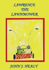 Lawrence the Lawnmower - HEALY,  John J - 9783746047621