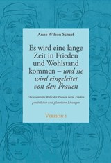 Es wird eine lange Zeit in Frieden und Wohlstand kommen - und sie wird eingeleitet von den Frauen - Anne Wilson Schaef - 9783746745367