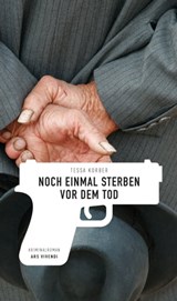 Noch einmal sterben vor dem Tod - Tessa Korber - 9783747201855