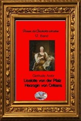 Liselotte von der Pfalz (Bebildert) - Gertrude Aretz - 9783748578765