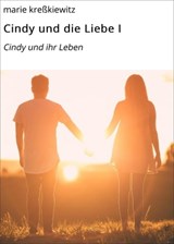 Cindy und die Liebe I - marie kreßkiewitz - 9783748590729