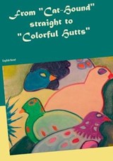 From Cat-Hound straight to Colorful Hutts - THIEME,  Heike - 9783749470716