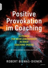 Positive Provokation im Coaching - Robert Biswas-Diener - 9783749506910
