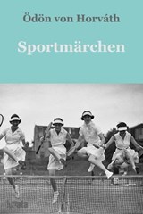 Sportmärchen - Ödön von Horváth - 9783750207493