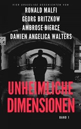Unheimliche Dimensionen - Georg Britzkow ; Ronald Malfi ; Ambrose Bierce ; Damien Angelica Walters - 9783750247635
