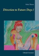 Direction to Future Days ! - Heike Thieme - 9783750451216