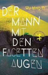 Der Mann mit den Facettenaugen - Ming-Yi Wu - 9783751800815