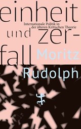 Einheit und Zerfall - Moritz Rudolph - 9783751820530