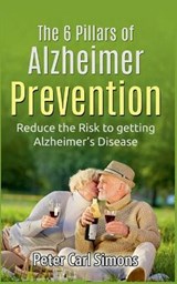 The 6 Pillars of Alzheimer Prevention - SIMONS,  Peter Carl - 9783751953436