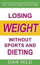 Losing weight without sports and dieting - HILD,  Dan - 9783751976527