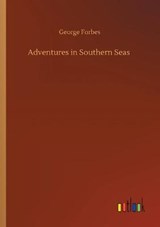 Adventures in Southern Seas - FORBES,  George - 9783752309713