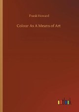 Colour As A Means of Art - HOWARD,  Frank - 9783752331691