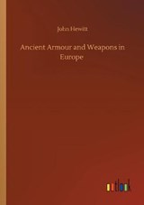 Ancient Armour and Weapons in Europe - HEWITT,  John - 9783752341737