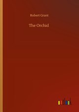 The Orchid - Robert Grant - 9783752350432